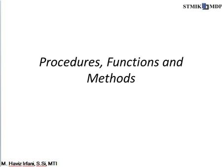 Procedures, Functions and Methods
