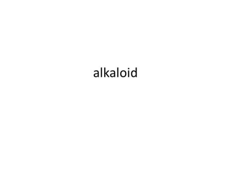 Alkaloid.