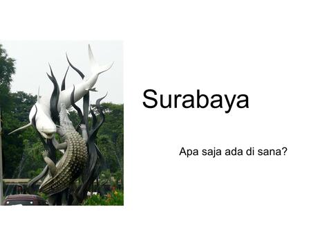 Surabaya Apa saja ada di sana?. Fakta Kota terbesar kedua di Indonesia Dikenal sebagai ‘Kota Pahlawan’ Ada 2.765.908 orang tinggal di sana (data pada.