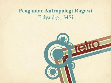 Pengantar Antropologi Ragawi