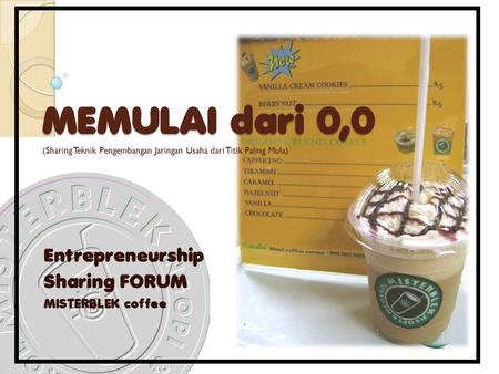 Entrepreneurship Sharing FORUM MISTERBLEK coffee