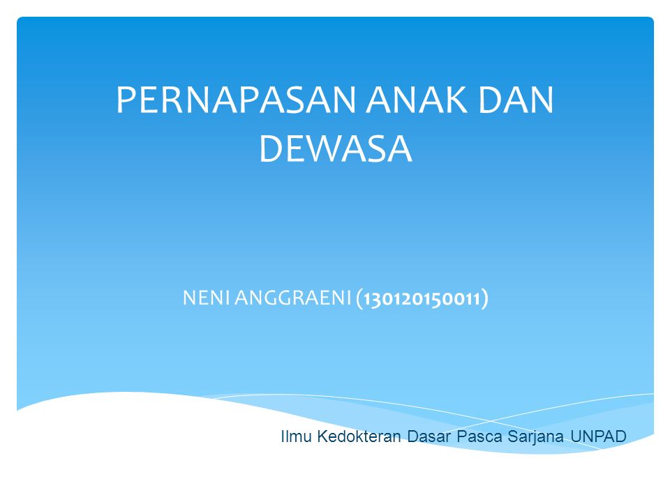 Pernapasan Anak Dan Dewasa Neni Anggraeni 130120150011 Ilmu Kedokteran Dasar Pasca Sarjana Unpad Ppt Download