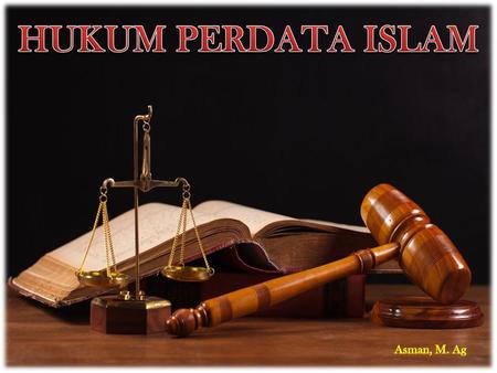 HUKUM PERDATA ISLAM Asman, M. Ag.