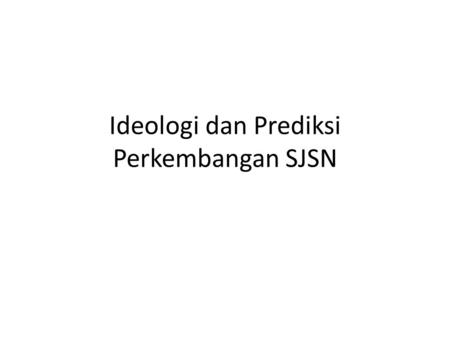 Ideologi dan Prediksi Perkembangan SJSN