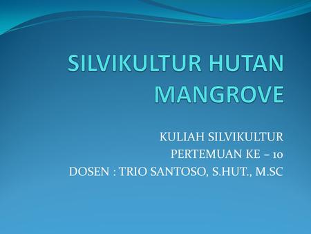 SILVIKULTUR HUTAN MANGROVE