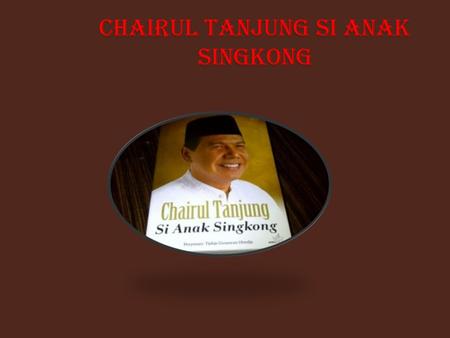 Chairul Tanjung si Anak Singkong