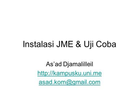 Instalasi JME & Uji Coba As’ad Djamalilleil