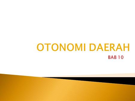 OTONOMI DAERAH BAB 10.