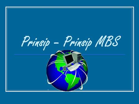 Prinsip – Prinsip MBS.