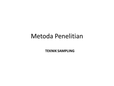 Metoda Penelitian TEKNIK SAMPLING.