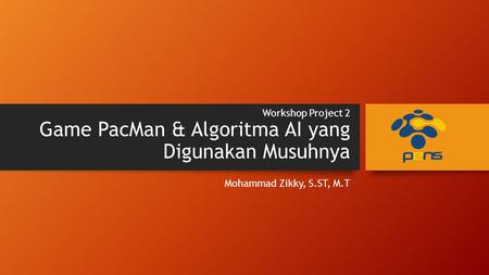 Workshop Project 2 Game PacMan & Algoritma AI yang Digunakan Musuhnya