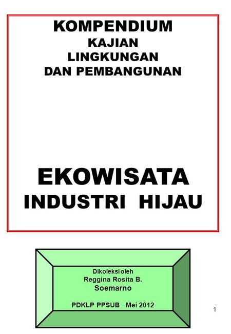 EKOWISATA INDUSTRI HIJAU KOMPENDIUM KAJIAN LINGKUNGAN DAN PEMBANGUNAN