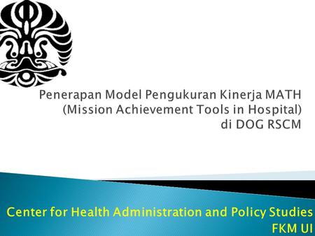 Center for Health Administration and Policy Studies FKM UI