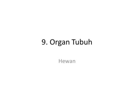 9. Organ Tubuh Hewan.
