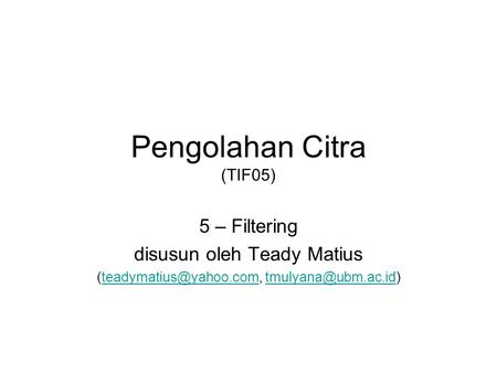 Pengolahan Citra (TIF05)