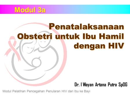 Penatalaksanaan Obstetri untuk Ibu Hamil dengan HIV