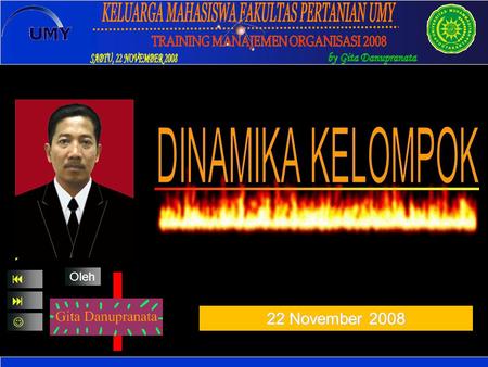 22 November 2008    Oleh. APAKAH organisasi DINAMIS.