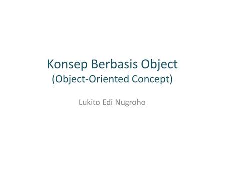 Konsep Berbasis Object (Object-Oriented Concept)