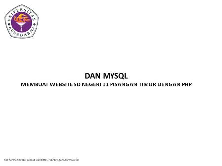 DAN MYSQL MEMBUAT WEBSITE SD NEGERI 11 PISANGAN TIMUR DENGAN PHP