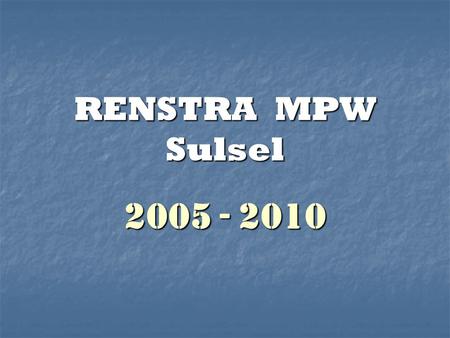 RENSTRA MPW Sulsel 2005 - 2010. Tugas & Wewenang MPP Melaksanakan Putusan Musyawarah Nasional; Melaksanakan Putusan Musyawarah Nasional; Melaksanakan.