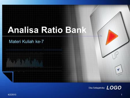 Analisa Ratio Bank Materi Kuliah ke-7 Eka Setiajatnika 4/9/2017.