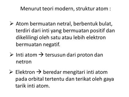 Menurut teori modern, struktur atom :