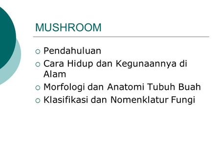 MUSHROOM Pendahuluan Cara Hidup dan Kegunaannya di Alam