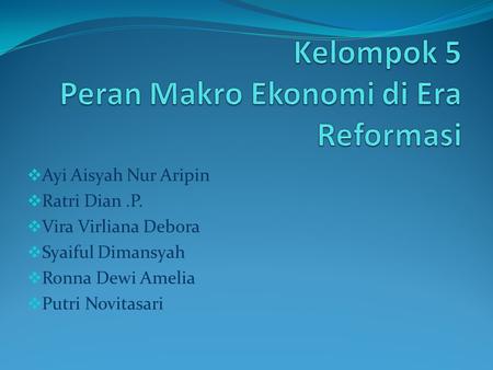 Kelompok 5 Peran Makro Ekonomi di Era Reformasi