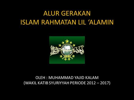 ALUR GERAKAN ISLAM RAHMATAN LIL ‘ALAMIN