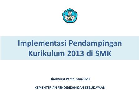 Implementasi Pendampingan Kurikulum 2013 di SMK
