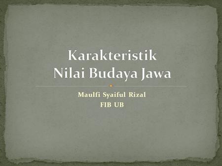 Maulfi Syaiful Rizal FIB UB. Secara idealistis, Karakteristik NBJ dipisahkan menjadi: