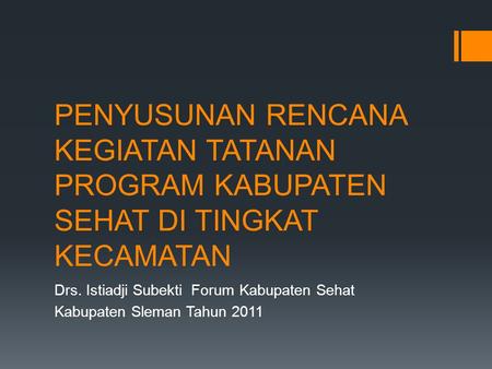 Drs. Istiadji Subekti  Forum Kabupaten Sehat