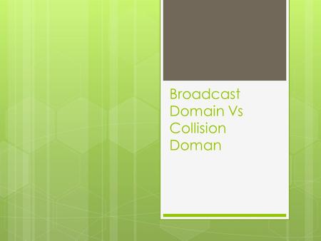 Broadcast Domain Vs Collision Doman