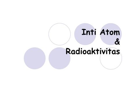 Inti Atom & Radioaktivitas