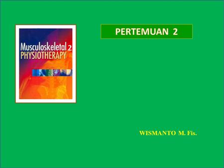 PERTEMUAN 2 WISMANTO M. Fis..