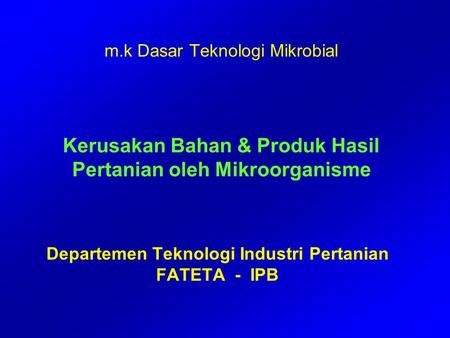 Departemen Teknologi Industri Pertanian FATETA - IPB
