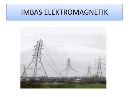 IMBAS ELEKTROMAGNETIK