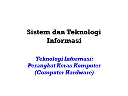 Sistem dan Teknologi Informasi