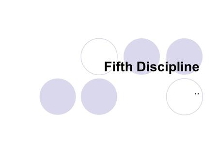 Fifth Discipline ...