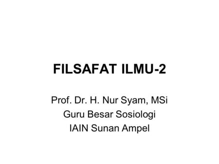 Prof. Dr. H. Nur Syam, MSi Guru Besar Sosiologi IAIN Sunan Ampel