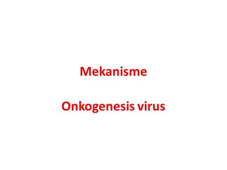 Mekanisme Onkogenesis virus.