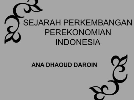 SEJARAH PERKEMBANGAN PEREKONOMIAN INDONESIA