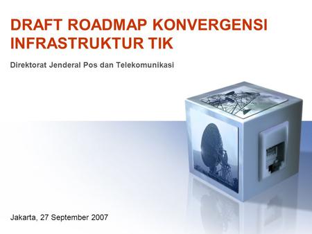 DRAFT ROADMAP KONVERGENSI INFRASTRUKTUR TIK