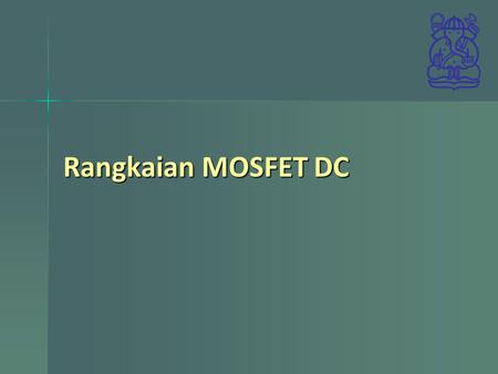 Rangkaian MOSFET DC.