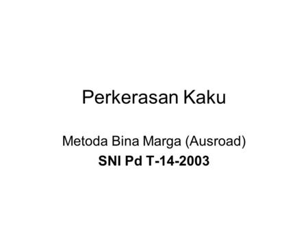 Metoda Bina Marga (Ausroad) SNI Pd T