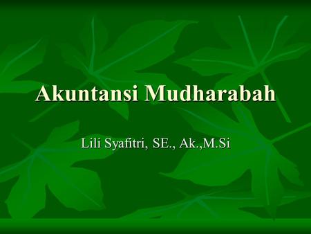 Akuntansi Mudharabah Lili Syafitri, SE., Ak.,M.Si.