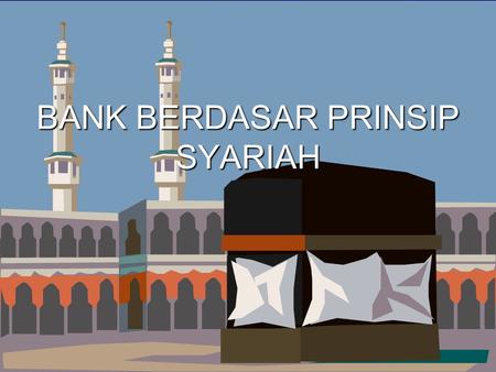 BANK BERDASAR PRINSIP SYARIAH