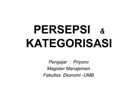 PERSEPSI & KATEGORISASI