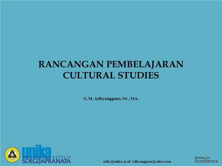 RANCANGAN PEMBELAJARAN CULTURAL STUDIES G.M. Adhyanggono, SS., MA. /