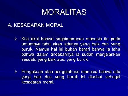 MORALITAS A. KESADARAN MORAL
